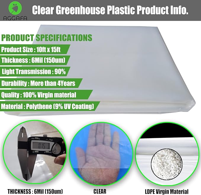 6 mil (10ft x 15ft) 100% Virgin Material. 5Layers Advanced Extrusion Technology for UV Protection, Anti-drip, Anti-Fog, Thermal and Strength. 4Years Lifetime UV Resistant Greenhouse Plastic