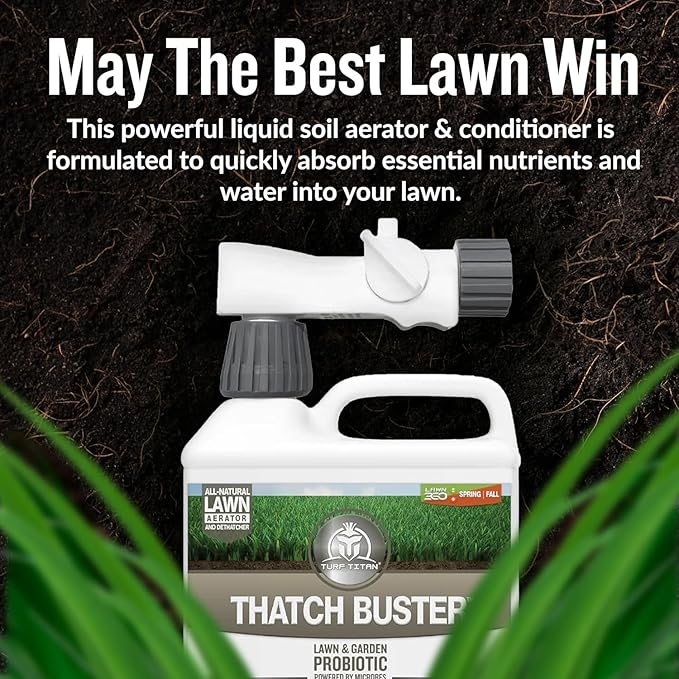 Turf Titan Thatch Buster Lawn Aerator & Grass Dethatcher (32 oz) – All-Natural Hose End Liquid Soil Loosener & Conditioner for Green Grass – Healthy Soil in 45 Days – Covers Up to 8,000 Sq Ft